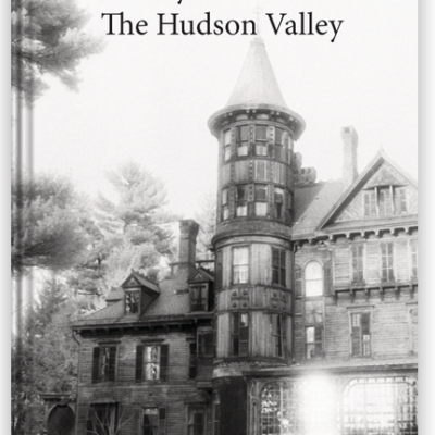 Ghostly Mansions of the Hudson Valley
